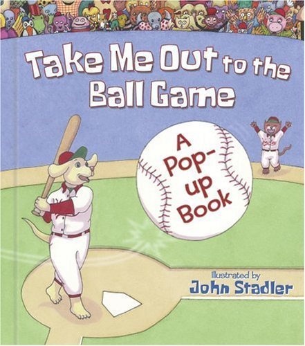 cover image Take Me Out to the Ball Game: A Pop-Up Book