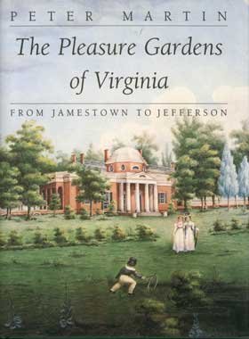 cover image The Pleasure Gardens of Virginia: From Jamestown to Jefferson
