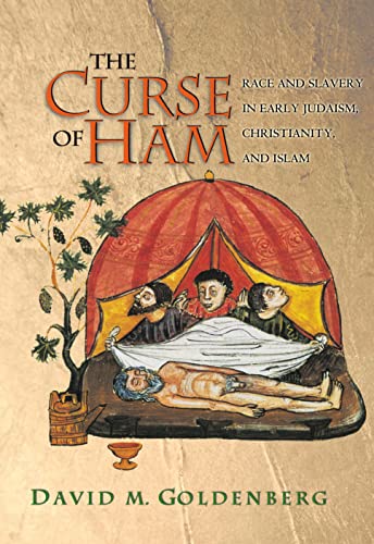 cover image THE CURSE OF HAM: Race and Slavery in Early Judaism, Christianity, and Islam
