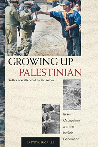 cover image GROWING UP PALESTINIAN: Israeli Occupation and the Intifada Generation