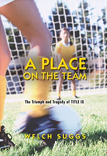 cover image A Place on the Team: The Triumph and Tragedy of Title IX
