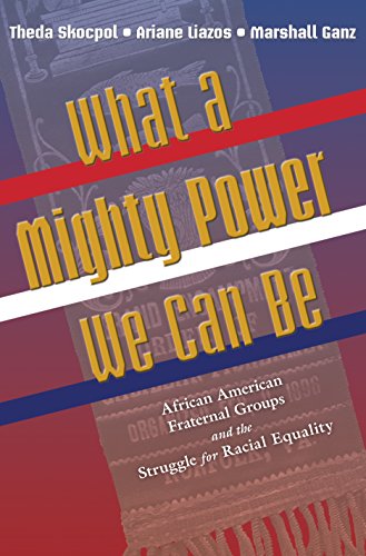 cover image What a Mighty Power We Can Be: African American Fraternal Groups and the Struggle for Racial Equality