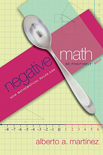 cover image Negative Math: How Mathematical Rules Can Be Positively Bent
