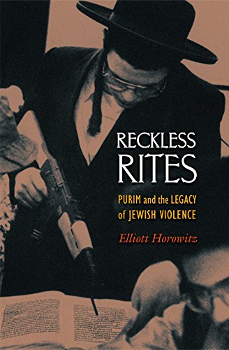 cover image Reckless Rites: Purim & the Legacy of Jewish Violence