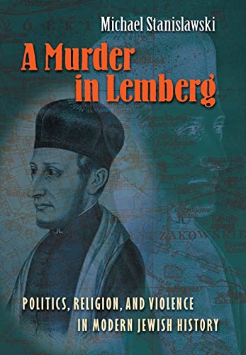 cover image A Murder in Lemberg: Politics, Religion, and
\t\t  Violence in Modern Jewish History