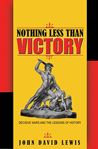 cover image Nothing Less than Victory: Decisive Wars and the Lessons of History