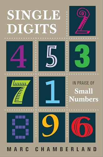 cover image Single Digits: In Praise of Small Numbers