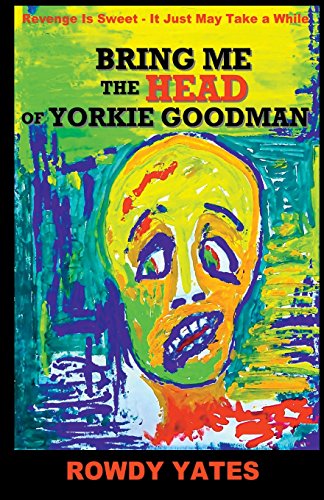 cover image Bring Me the Head of Yorkie Goodman