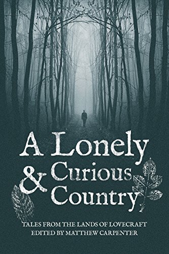 cover image A Lonely and Curious Country: Tales from the Lands of Lovecraft