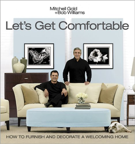 cover image Let's Get Comfortable: How to Furnish and Decorate a Welcoming Home
