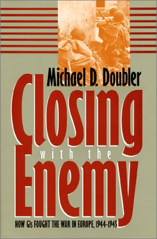 cover image Closing with the Enemy: How GIS Fought the War in Europe, 1944-1945