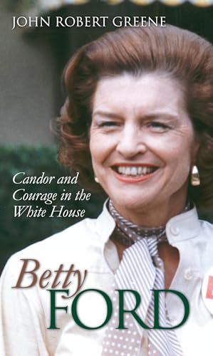 cover image BETTY FORD: Candor and Courage in the White House