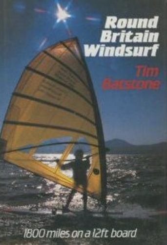 cover image Round Britain Windsurf: 1800 Miles on a L2ft. Board