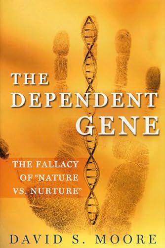 cover image THE DEPENDENT GENE: The Fallacy of Nature vs. Nurture
