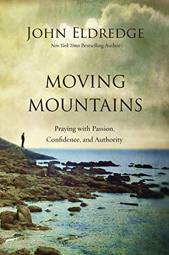cover image Moving Mountains: Praying with Passion, Confidence, and Authority