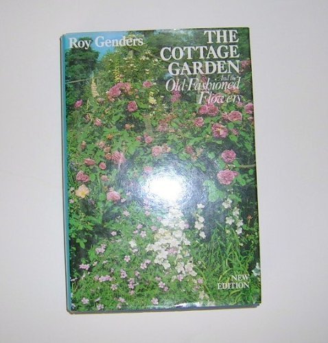 cover image The Cottage Garden and the Old-Fashioned Flowers: And the Old-Fashioned Flowers