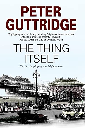 cover image The Thing Itself: 
The Third Brighton Mystery