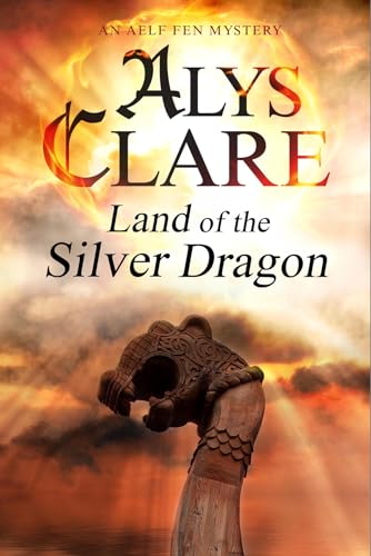 cover image Land of the Silver Dragon: 
An Aelf Fen Mystery