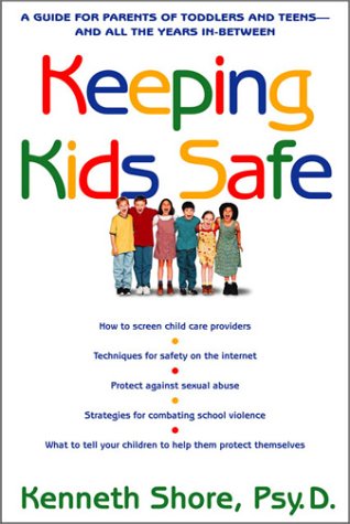 cover image KEEPING KIDS SAFE: A Guide for Parents of Toddlers and Teens—and All the Years In-Between