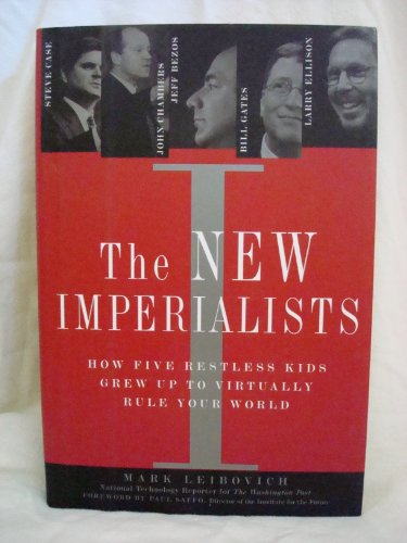 cover image THE NEW IMPERIALISTS: How Five Restless Kids Grew Up to Virtually Rule Your World