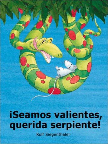 cover image Seamos Valientes, Querida Serpiente!
