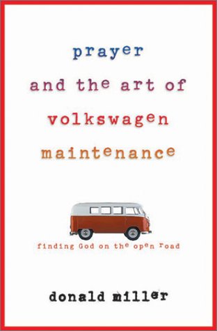 cover image Prayer and the Art of Volkswagen Maintenance: Find God on the Open Road