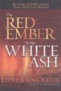 cover image The Red Ember in the White Ash: Letting God Reignite Your Spiritual Passion
