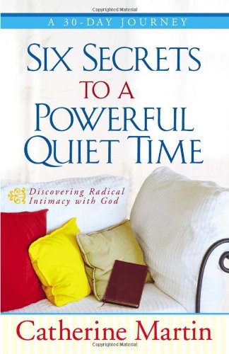 cover image Six Secrets to a Powerful Quiet Time