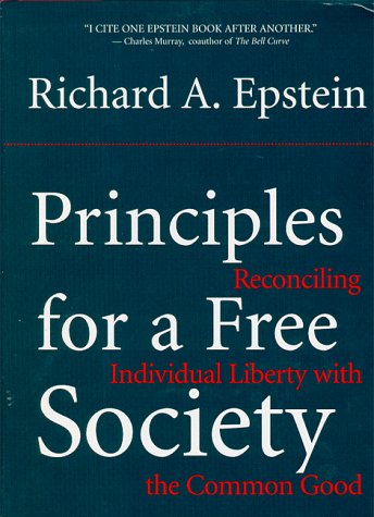 cover image Principles for a Free Society: Reconciling Individual Liberty with the Common Good