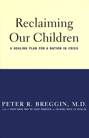 cover image Reclaiming Our Children: A Healing Plan for a Nation in Crisis