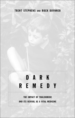 cover image Dark Remedy: The Impact of Thalidomide and Its Revival as a Vital Medicine