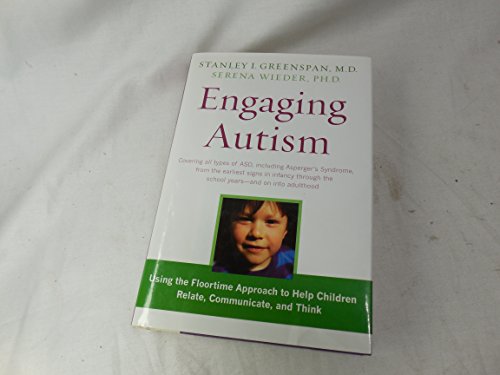 cover image Engaging Autism: Using the Floortime Approach to Help Children Relate, Communicate, and Think
