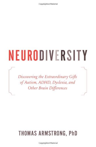 cover image Neurodiversity: Discovering the Extraordinary Gifts of Autism, ADHD, Dyslexia, and Other Brain Differences 