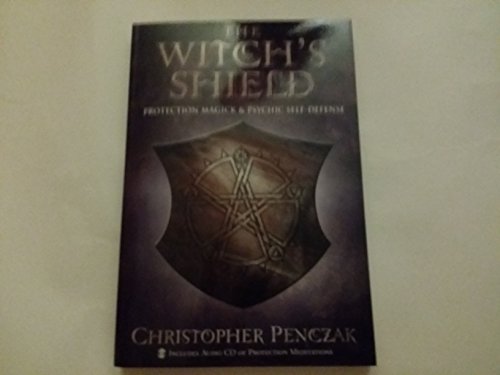 cover image THE WITCH'S SHIELD: Protection Magick & Psychic Self-Defense