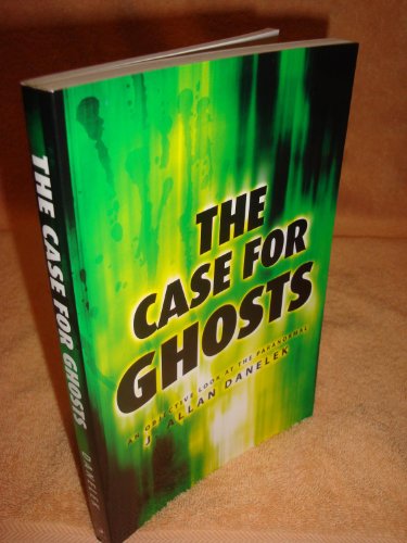 cover image The Case for Ghosts: An Objective Look at the Paranormal