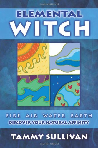 cover image Elemental Witch: Fire, Air, Water, Earth: Discover Your Natural Affinity