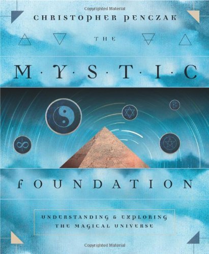 cover image The Mystic Foundation: Understanding & Exploring the Magical Universe