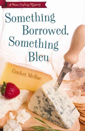 cover image Something Borrowed, Something Bleu: A Home Crafting Mystery