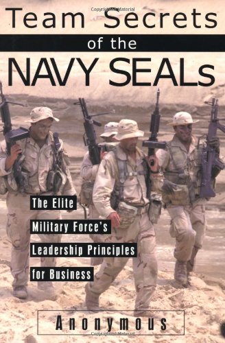 cover image Team Secrets of the Navy Seals: The Elite Military Force's Leadership Principles for Business