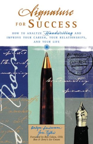 cover image SIGNATURE FOR SUCCESS: How to Analyze Handwriting and Improve Your Career, Your Relationships and Your Life