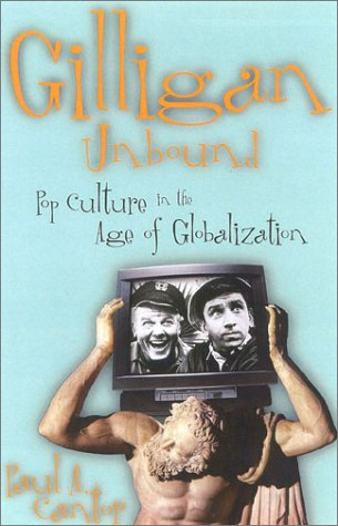 cover image GILLIGAN UNBOUND: Pop Culture in the Age of Globalization