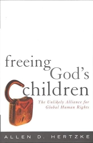 cover image Freeing God's Children: The Unlikely Alliance for Global Human Rights