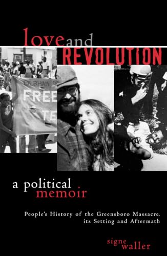 cover image LOVE AND REVOLUTION: A Political Memoir: People's History of the Greensboro Massacre, Its Setting and Aftermath