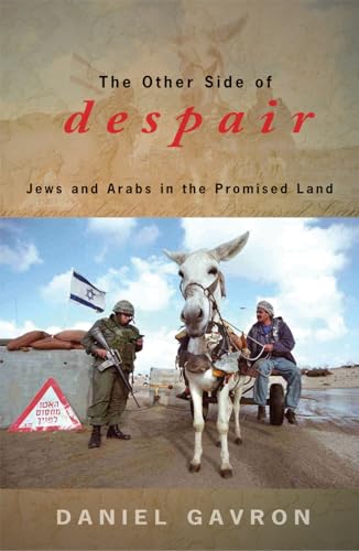 cover image THE OTHER SIDE OF DESPAIR: Jews and Arabs in the Promised Land