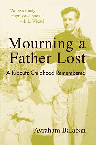 cover image MOURNING A FATHER LOST: A Kibbutz Childhood Remembered
