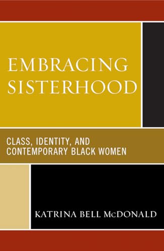 cover image Embracing Sisterhood: Class, Identity, and Contemporary Black Women