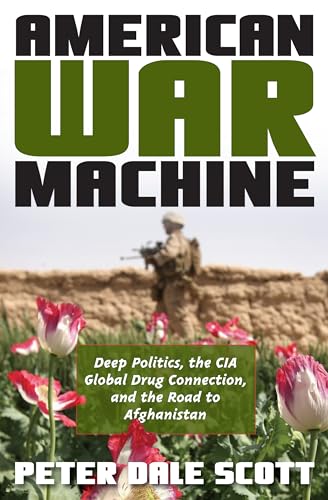 cover image American War Machine: Deep Politics, the CIA Global Drug Connection, and the Road to Afghanistan