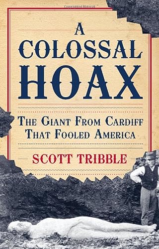 cover image A Colossal Hoax: The Giant from Cardiff That Fooled America