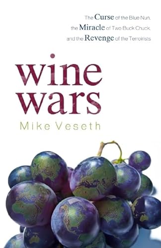 cover image Wine Wars: The Curse of the Blue Nun, the Miracle of Two Buck Chuck, and the Revenge of the Terroirists