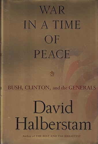 cover image WAR IN A TIME OF PEACE: Bush, Clinton, and the Generals